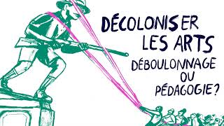 Décoloniser les arts  déboulonnage ou pédagogie [upl. by Shelagh94]