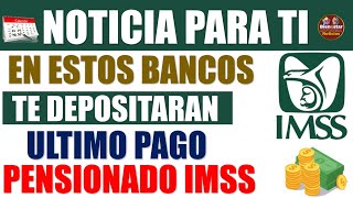 🤑🪪Importante🎉Pago de diciembre pensionados IMSS en estos bancos te depositaran el ultimo deposito [upl. by Llertram]