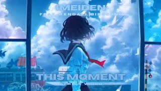 iMeiden  This Moment lyrics feat Kendall Birdsong [upl. by Atsirtal]