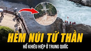 HẺM NÚI TỬ THẦN HỔ KHIÊU HIỆP Ở TRUNG QUỐC  DÒNG NƯỚC CHẢY NHƯ ĐẠI HỒNG THỦY VẪN CỰC HÚT KHÁCH [upl. by Masao169]