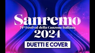 DUETTI E COVER SANREMO 2024 TUTTI GLI OSPITI TANTI BIG TITOLI BRANI CANZONI FESTIVAL DELLA MUSICA [upl. by Ahtibat]