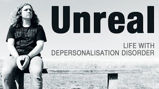 UNREAL Life With Depersonalisation Disorder A Short Film by Joe Perkins [upl. by Eyatnod]