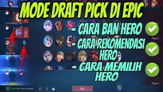 Cara Draft Pick di Rank Epic Mobile Legends Terbaru 2022 [upl. by Enaht370]