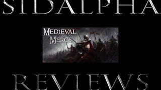 SidAlpha Reviews Medieval Mercs [upl. by Nahrut42]