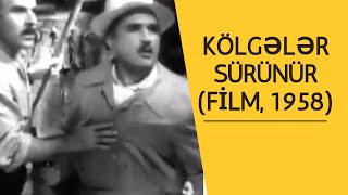 Kölgələr sürünür film 1958 AzerbaycanFilmleri Fraqmentler [upl. by Halimaj]