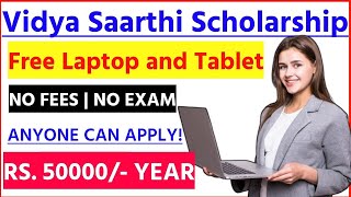 Vidya Saarthi Scholarship 2024  Free Laptop and Tablet Scholarship Scheme  How to Apply Online [upl. by Sanjay]