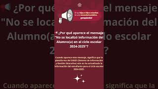 📢 ¿Por qué aparece el mensaje quotNo se localizó información del Alumno en el ciclo escolar 20242025 [upl. by Ayk]