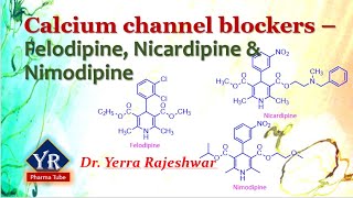 Calcium channel blockers  Felodipine Nicardipine amp Nimodipine  YR Pharma Tube  Dr Rajeshwar [upl. by Assilat]