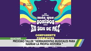 Invitación Taller “Herramientas Musicales Para Narrar La Propia Historia” Guatapé 26 Noviembre 2023 [upl. by Bubalo997]