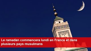 Le ramadan commencera lundi en France et dans plusieurs pays musulmans [upl. by Fidellas]