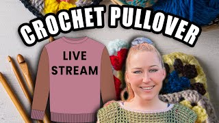 Easy Crochet Pullover Live  Come Crochet and Chat  LML Podcast Ep 967 [upl. by Anohs]