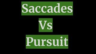 Saccades Vs Pursuit [upl. by Lorena]