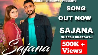 Sajana Full Song Official Video  New Dogri Song  Suresh Bhardwaj Official [upl. by Worthington411]