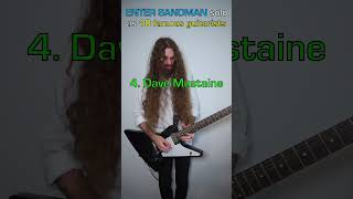 ENTER SANDMAN solo as 10 famous guitarists metallica [upl. by Archangel]