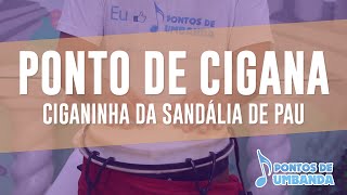 Ponto de Cigana  Ciganinha da sandália de pau [upl. by Croix]