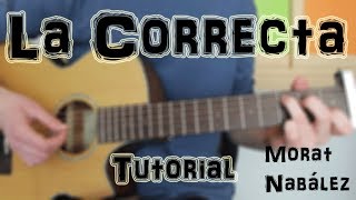 Cómo tocar quotLa Correctaquot Nabález Morat en Guitarra TUTORIAL FÁCIL [upl. by Lawrenson]