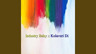 Industry Baby x Kolaveri [upl. by Oaoj]