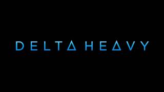 Delta Heavy  Take the Stairs HD [upl. by Raman]