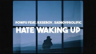 Powfu  i hate waking up Lyrics [upl. by Irisa]