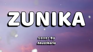 Zunika Lirik  Cover by Akustikaria [upl. by Haley]