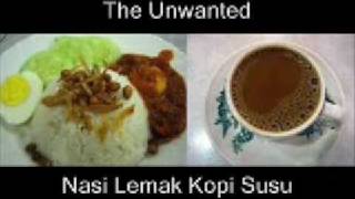 The Unwanted  Nasi Lemak Kopi Susu [upl. by Nylimaj]