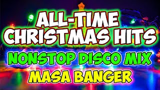 ALLTIME FAVORITE CHRISTMAS HITS MEDLEY NONSTOP DISCO  MASA BANGER MIX 2024  DJMAR DISCO TRAXX [upl. by Elisabeth]