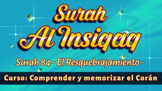 Surah 84 Al Insiqaq  Corán en español  Curso Comprender y memorizar el Corán  Ilustrado [upl. by Amlet]