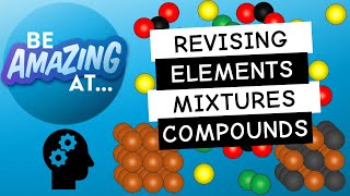 How to revise elements compounds and mixtures chemistry GCSE AQA Edexcel OCR IGCSE Highers Mid terms [upl. by Poppo]