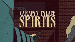 Caravan Palace  Spirits Official Audio [upl. by Nnalyrehc]