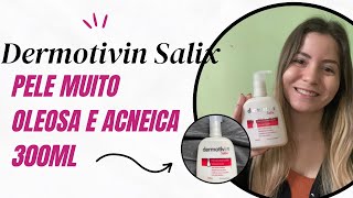 Sabonete líquido Dermotivin Salix 300ml galderma peleoleosa skincare [upl. by Ari]