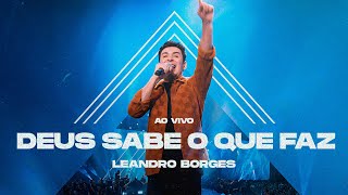 LEANDRO BORGES  DEUS SABE O QUE FAZ  AO VIVO [upl. by Pangaro]