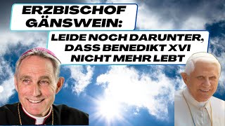 Erzbischof Georg Gänswein Leide noch darunter dass Benedikt XVI nicht mehr lebt [upl. by Narrad]