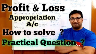 How to Solve Profit and Loss Appropriation Account Questions  Partnership Fundamental [upl. by Aileme]