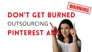 Hiring a Pinterest Ads Manager or Agency  Watch this first [upl. by Acisset]