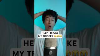 HELP I BROKE MY TRIGGER 😭😭 asmr [upl. by Larochelle]