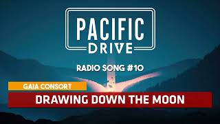 Pacific Drive  Gaia Consort  Drawing Down the Moon ♪ Radio Song 10 [upl. by Eeraj]