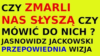 Jasnowidz Jackowski przepowiednia wizja dusze ludzi rozmowa [upl. by Kermie]