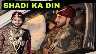 Shadi Ka Din kr Vlogs [upl. by Hamlen525]