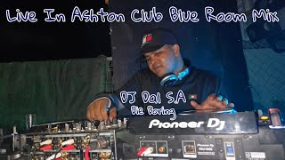 DJ Dal SA  Live In Ashton Club Blue Room Mix 2024 Die Doring Steek Time To Dance [upl. by Milano]