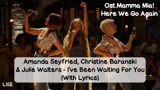 Mamma Mia Here We Go Again  Ive Been Waiting For You Lyrics Video [upl. by Alrak]