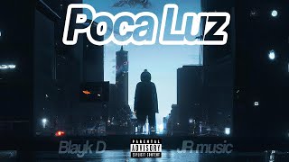 Blayk D  Poca Luz Prod By JRMusicBeatz [upl. by Way]