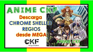 Descarga el Anime de quotChrome Shelled Regiosquot por MEGA ANIMECKF [upl. by Arykat273]