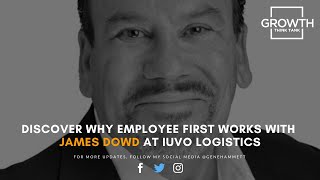 496  Discover Why Employee First Works with James Dowd at Iuvo Logistics [upl. by Pacificia]