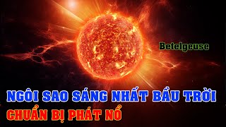 Siêu sao sáng nhất bầu trời Betelgeuse chuẩn bị phát nổ thành siêu tân tinh  Top thú vị [upl. by Belanger91]