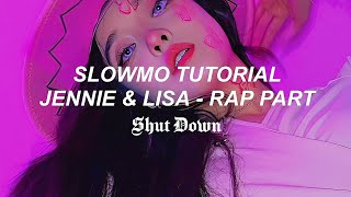 SHUT DOWN  JENNIE amp LISA RAP PART SLOWMO TUTORIAL Letra Fácil  Pronunciación Fácil [upl. by Ulane]