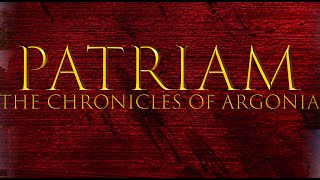 Patriam The Chronicles of Argonia  Civilisation Shall Be Reborn [upl. by Adnim339]