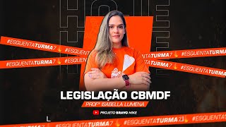 Legislação CBMDF  Isabella Lumena  EsquentaTurma7 [upl. by Marve]