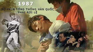 1987 When The Day Comes BỘ PHIM KHIẾN TỔNG THỐNG HÀN QUỐC PHẢI RƠI LỆ [upl. by Nickelsen]