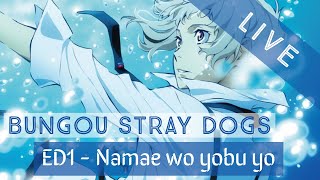 【HeDitto】 Bungou stray dogs ED  Namae Wo Yobu Yo Live [upl. by Omrellug]