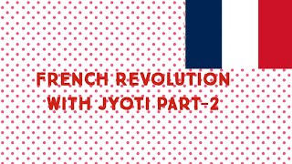 French Revolution Part2 with Jyoti [upl. by Er362]